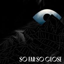 NIN3S Releases Debut Track 'So Far So Close'