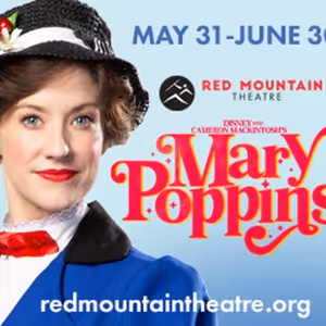 MARY POPPINS Now Running at Red Mountain Theatre Through June