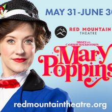 MARY POPPINS Now Running at Red Mountain Theatre Through June