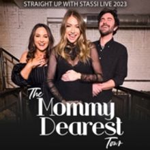 STRAIGHT UP WITH STASSI LIVE – THE MOMMY DEAREST TOUR Comes to the Paramount Theatr