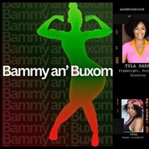 BAMMY AN' BUXOM By Tyla Harris to Premiere At CSP New Works Fest