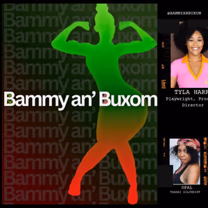 BAMMY AN' BUXOM By Tyla Harris to Premiere At CSP New Works Fest