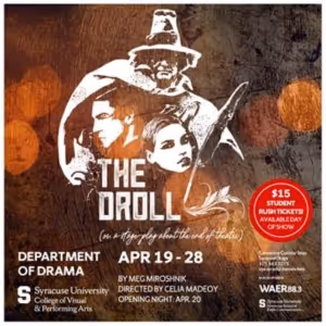THE DROLL (OR, A STAGE-PLAY ABOUT THE END OF THEATRE) Closes Out Syracuse UnIversity…