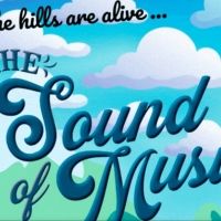 The Hills Are Alive With...THE SOUND OF MUSIC at Omaha's Rose Theater!