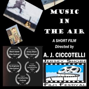 Short Film MUSIC IN THE AIR to Screen at Opening Night Gala for Jersey Shore Film…
