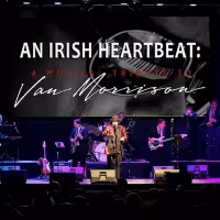 AN IRISH HEARTBEAT Pays Tribute To Van Morrison At Raue Center For The Arts