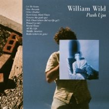 William Wild Announces Debut Album PUSH UPS