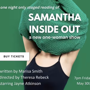 SAMANTHA INSIDE OUT A New Play By Marisa Smith is Coming to Shaker Bridge Theatre