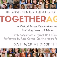 The Rose Center Theater Brings You TOGETHER AGAIN