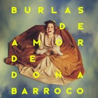BURLAS DE AMOR DE DOÑA BARROCO se estrena en mayo en Madrid