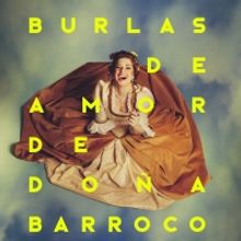 BURLAS DE AMOR DE DOÑA BARROCO se estrena en mayo en Madrid