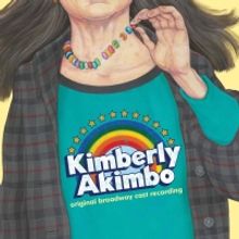 Preorder the KIMBERLY AKIMBO Original Broadway Cast Recording Today!