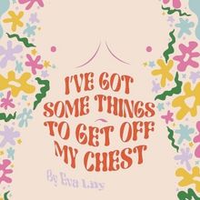 EDINBURGH 2023: Review: I'VE GOT SOME THINGS TO GET OFF MY CHEST, Gilded Balloon