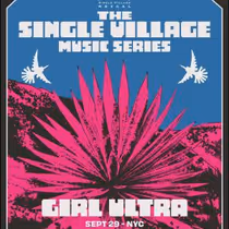 GIRL ULTRA to Perform at Del Maguey Single Village Music Series