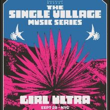 GIRL ULTRA to Perform at Del Maguey Single Village Music Series