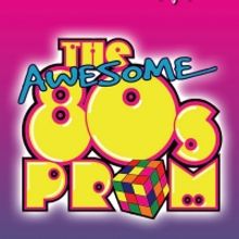 THE AWESOME 80S PROM Comes to The Studio Theatre