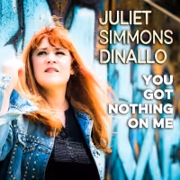 Juliet Simmons Dinallo Releases Digital Pre-Order For New Single 'You Got Nothing On…