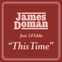 James Doman Links Up with Lil Eddie on New Single 'This Time'
