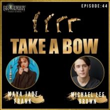 LISTEN: Maya Jade Frank and Michael Lee Brown Join TAKE A BOW Podcast
