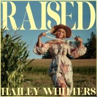 Hailey Whitters Releases New Album 'Raised'