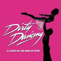 DIRTY DANCING vuelve a los escenarios