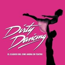 DIRTY DANCING vuelve a los escenarios