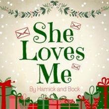 The Ritz Theatre Company Presents SHE LOVES ME, A Perfect Rom-Com Musical For The Hol