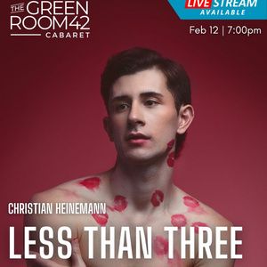 Christian Heinemann to Present LESS THAN THREE at The Green Room 42 Valentine's Weeke