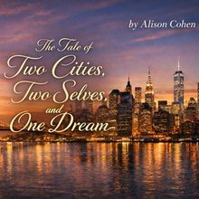 The Tale of Two Cities, Two Selves, and One Dream