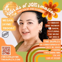 WORDS OF AFFIRMATION, Megan Jayme's One-Woman Disco Show, to Debut At The Duplex