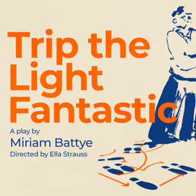 Miriam Battye’s Play TRIP THE LIGHT FANTASTIC Makes London Debut This Week