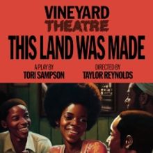 General Public On-Sale Begins for THIS LAND WAS MADE World Premiere at Vineyard Theat