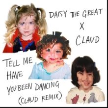 Claud Joins Daisy The Great On New 'Tell Me Have You Been Dancing'