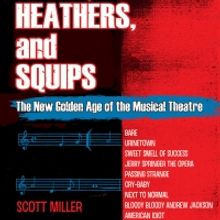 New Book IDIOTS, HEATHERS, AND SQUIPS Exlplores the New Golden Age of Musicals