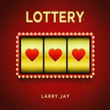 Larry Jay Releases New Single 'Lottery'