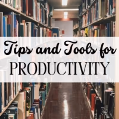 Student Blog: Tips and Tools for Productivity