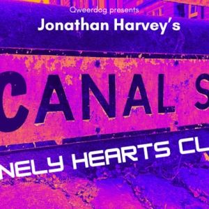 Jonathan Harvey's CANAL STREET LONELY HEARTS CLUB Comes to Hope Mill Theatre