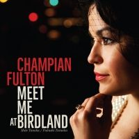 Esteemed Jazz Pianist-Vocalist Champian Fulton To Release New Album 'Meet Me At…
