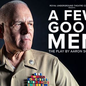 Royal Underground Theatre Company Will Present A FEW GOOD MEN in Berkeley