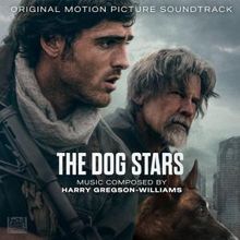 THE DOG STARS Soundtrack by Harry Gregson-Williams Out Now
