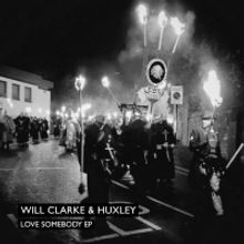 Will Clarke & Huxley Team Up For New 2-Track EP