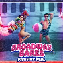 BROADWAY BARES: PLEASURE PARK To Play Hammerstein Ballroom On June 18