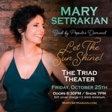 Broadway's Mary Setrakian Comes To The Triad