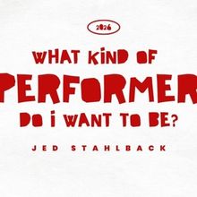 Student Blog: What Kind of Performer Do I Want to Be?