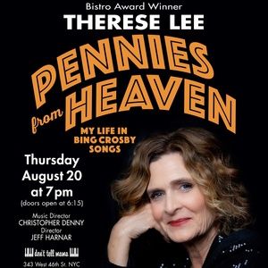 PENNIES FROM HEAVEN, MY LIFE IN BING CROSBY SONGS to Make NYC Debut at Don't Tell Mam