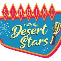 Previews: SIINGING WITH THE DESERT STARS at Desert Ensemble Theatre At Palm Springs…