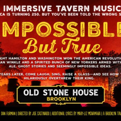 IMPOSSIBLE BUT TRUE to Return to New York for 250th Anniversary