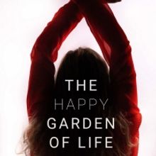 THE HAPPY GARDEN OF LIFE Opens At New Ohio Theatre, October 18
