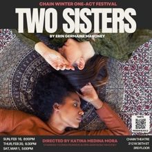 Erin Germaine Mahoney's TWO SISTERS Premieres at The Chain Theatre Festival