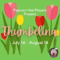 The Popcorn Hat Players' Present THUMBELINA